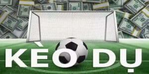 Hiểu đúng về kèo dụ bóng đá