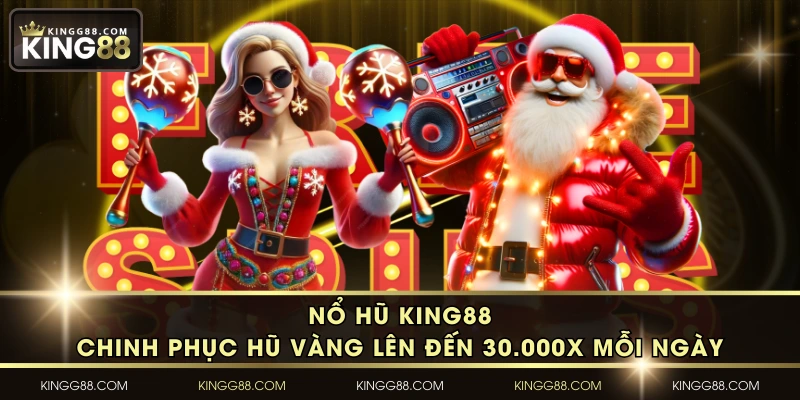 Nổ Hũ KING88 - Chinh Phục Hũ Vàng Lên Đến 30.000X Mỗi Ngày